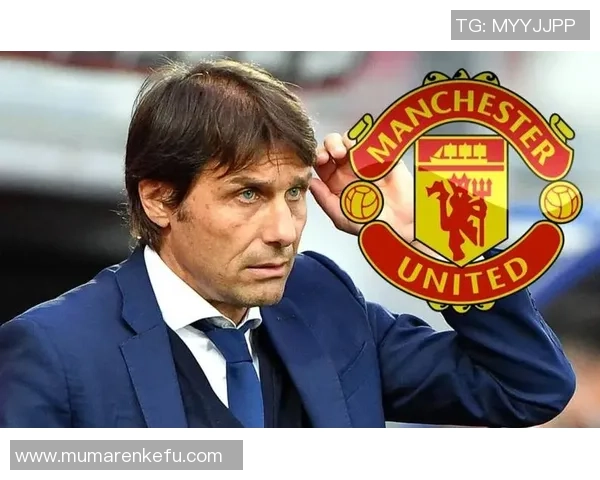 孔蒂执教下切尔西与曼联的巅峰对决回顾与分析